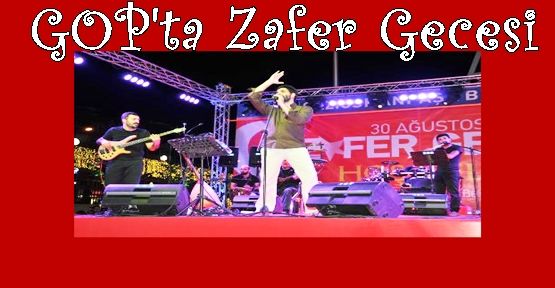 GOP’TA ZAFER GECESİ…