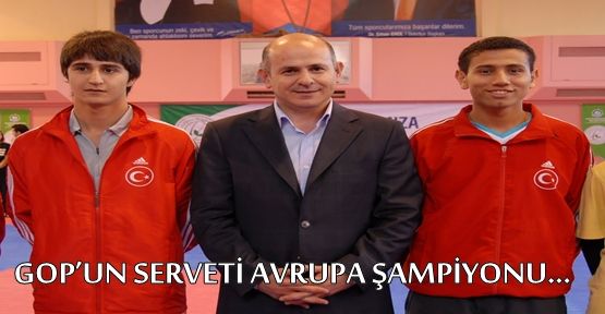 GOP’UN SERVETİ AVRUPA ŞAMPİYONU…