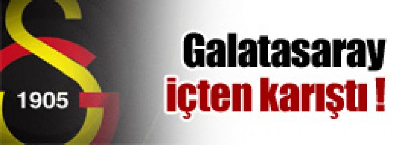 G.Saray içten karıştı !