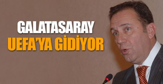  G.Saray UEFA'ya gidiyor