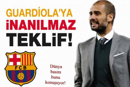 Guardiola'ya inanılmaz teklif!