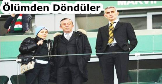 Hacıosmanoğlu ve Ali Ağaoğlu ölümden döndü