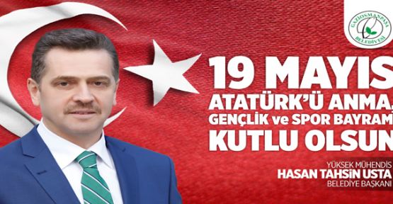  Hasan Tahsin Usta’nın, 19 Mayıs Mesajı