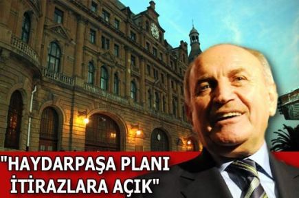 Haydarpaşa planı itirazlara açık