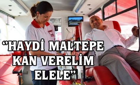 HAYDİ MALTEPE KAN VERELİM ELELE