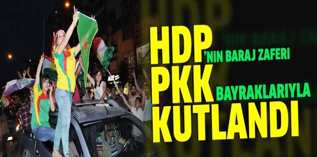 HDP'nin baraj zaferi PKK bayraklarıyla kutlandı