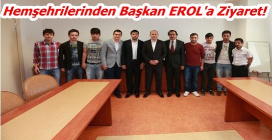 Hemşehrilerinden Başkan EROL'a Ziyaret!