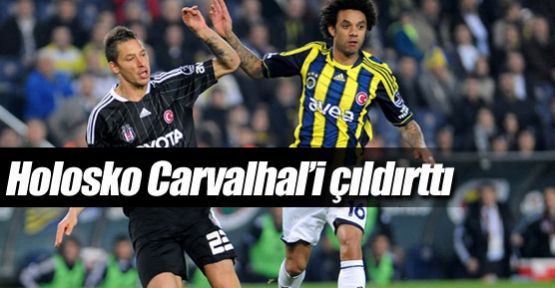 Holosko Carvalhal'i çıldırttı !