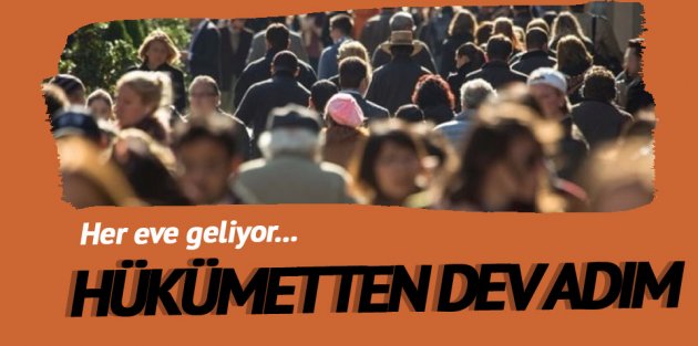 Hükümetten dev adım!