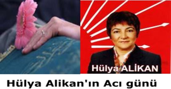 Hülya Alikan'ın babası vefat etti.