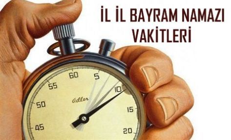 İl il Kurban Bayramı Namazı saatleri