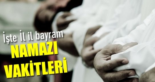 İl il Kurban Bayramı namazı saatleri