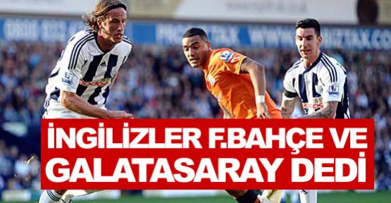 İngilizler F.Bahçe ve G.Saray dedi!