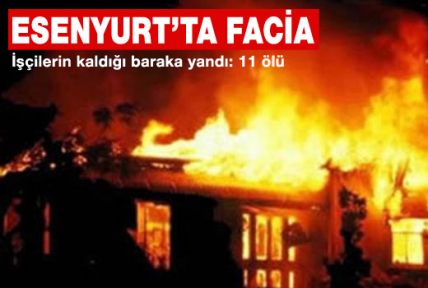 İşçilerin barakası yandı: 11 ölü