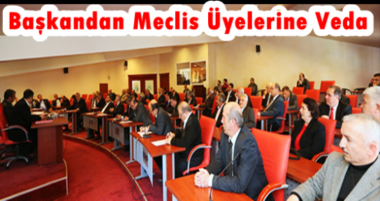 İsmail Kavuncu’dan Meclis Üyelerine Veda