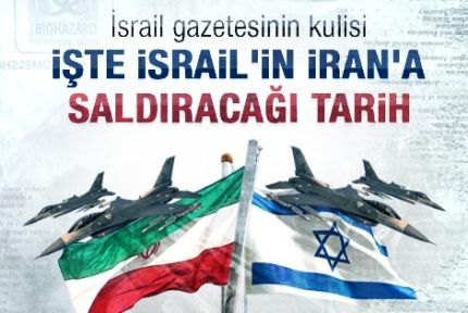 İsrail'in İran'a saldıracağı tarih 