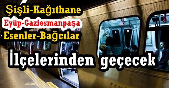 İstanbul'a bir yeni metro hattı daha geliyor