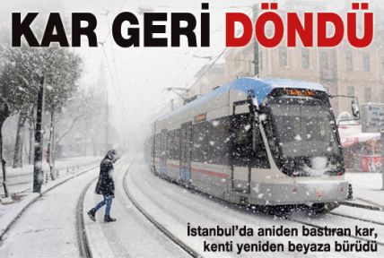 İstanbul'a kar geri döndü