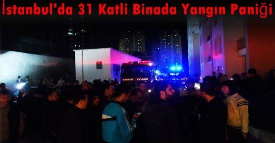 İstanbul'da 31 Katli Binada Yangın Paniği