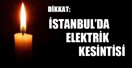 İstanbul'da elektrik kesintisi