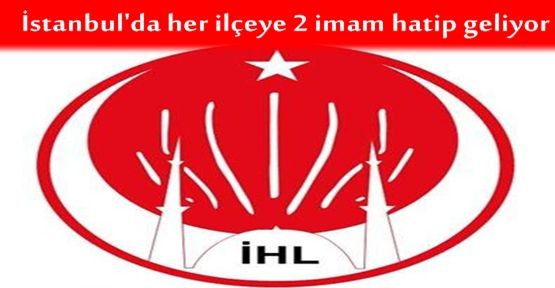 İstanbul'da her ilçeye 2 imam hatip geliyor