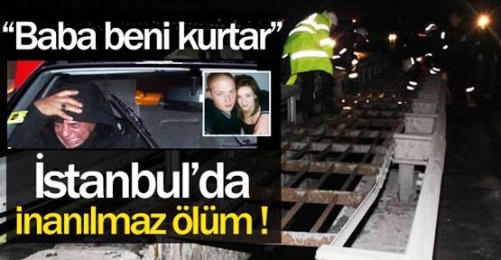 İstanbul'da inanılmaz ölüm!