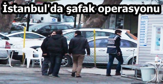 İstanbul'da otoparklara şafak operasyonu