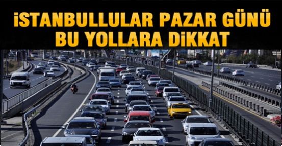 İstanbul’da Pazar gününe dikkat!