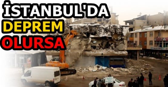 İstanbul'da şimdi deprem olsa kaç kişi ölür?