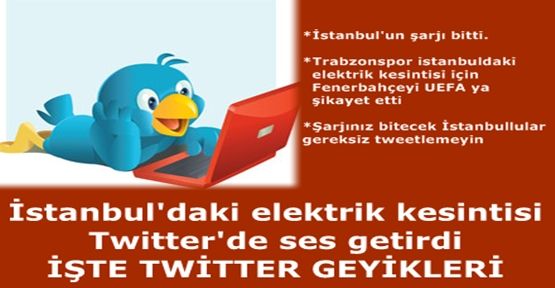 İstanbuldaki elektrik kesintisi Twitter'e düştü.