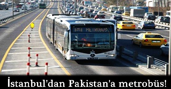 İstanbul'dan Pakistan'a metrobüs!