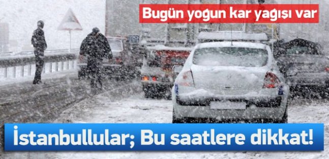 İstanbullular bu saate dikkat! Kar geliyor