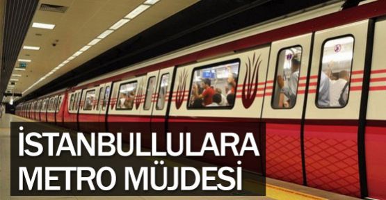 İstanbullulara metro müjdesi