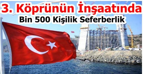 İstanbul'un 3. köprüsü için neredeyse bir ordu çalışıyor