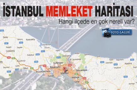 İstanbul'un memleket haritası -FOTO GALERİ-