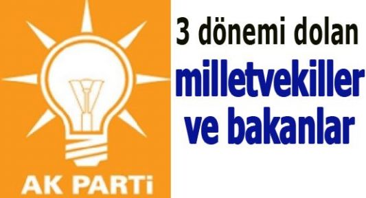 İşte 3 dönem kuralına takılan Bakanlar ve Milletvekilleri