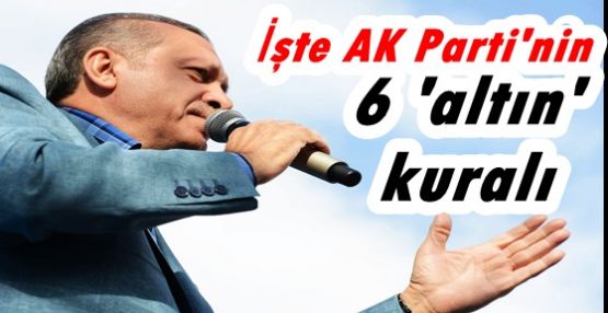 İşte AK Parti'nin 6 'altın' kuralı