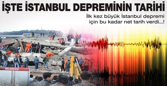 İşte büyük İstanbul depreminin tarihi