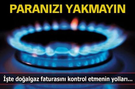 İşte doğalgaz faturasını kontrol etmenin yolları