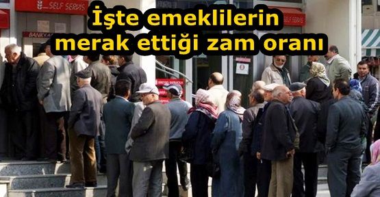 İşte emeklilerin merak ettiği zam oranı