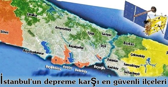 İşte İstanbul'un depreme karşı en güvenli ilçeleri...