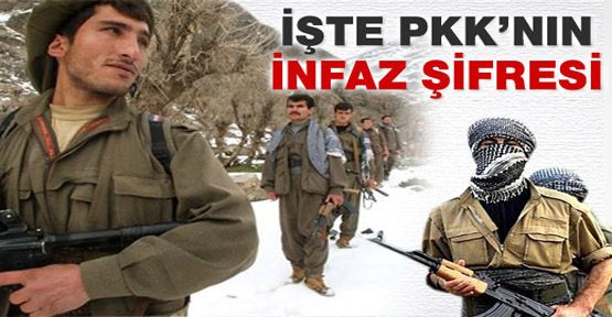 İşte PKK'nın infaz şifresi