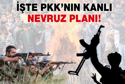 İşte PKK'nın kanlı Nevruz planı