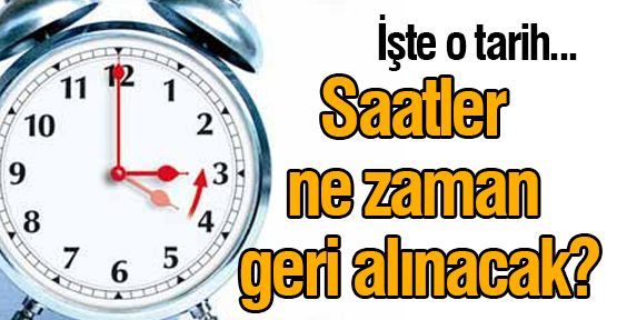 İşte saatlerin geri alınacağı tarih