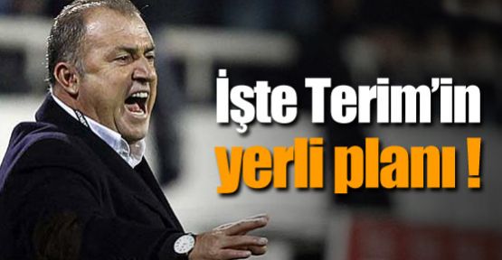 İşte Terim'in yerli planı !