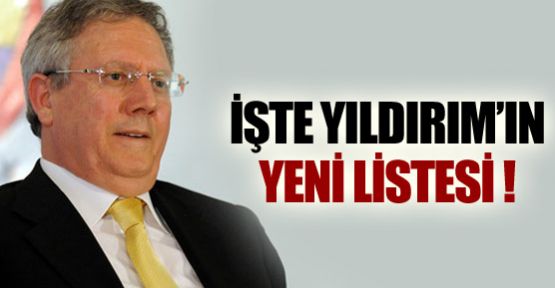 İşte Yıldırım'ın yeni listesi 