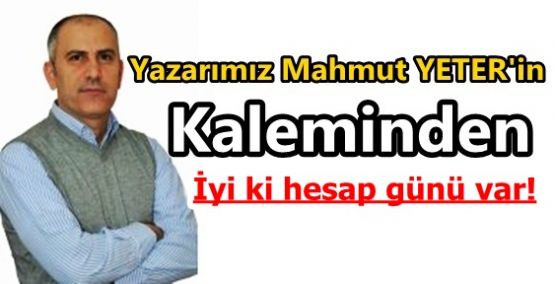 İyi ki hesap günü var!