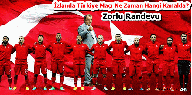 İzlanda Türkiye Maçı Ne Zaman Hangi Kanalda?