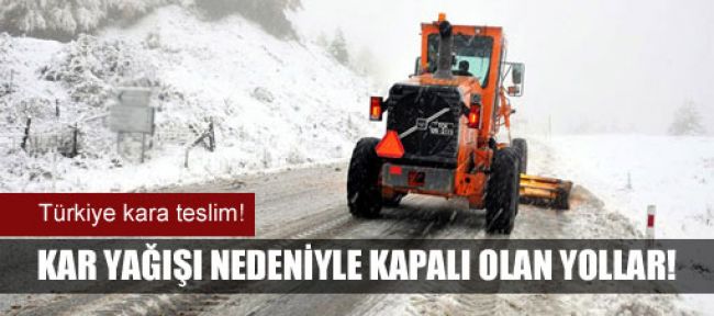 Kar yağışı nedeniyle kapalı olan yollar!