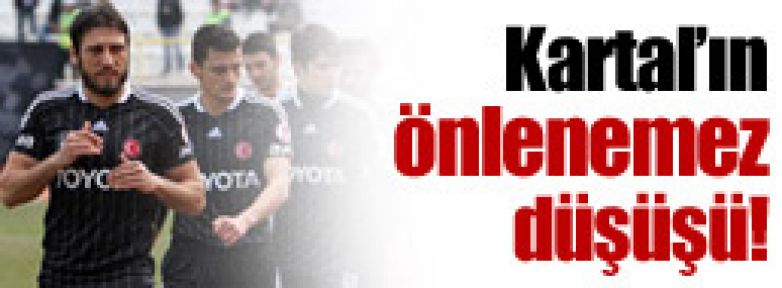 Kartal'ın kabus dönemi